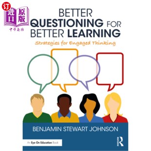 海外直订Better Questioning for Better Learning: Strategies for Engaged Thinking 更好的提问，更好的学习:参与式思考的