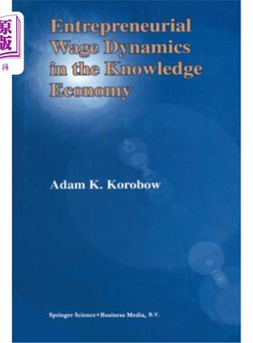 海外直订Entrepreneurial Wage Dynamics in the Knowledge Economy 知识经济中的企业家工资动态
