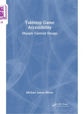 海外直订Tabletop Game Accessibility: Meeple Centred Design Tabletop Game Accessibility: Meeple Cent