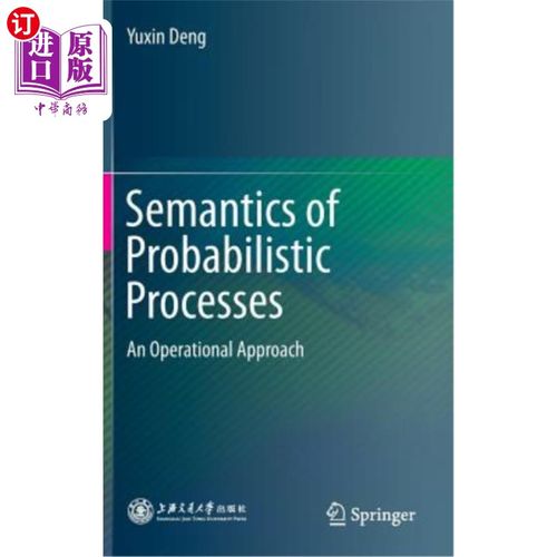 海外直订Semantics of Probabilistic Processes: An Operational Approach