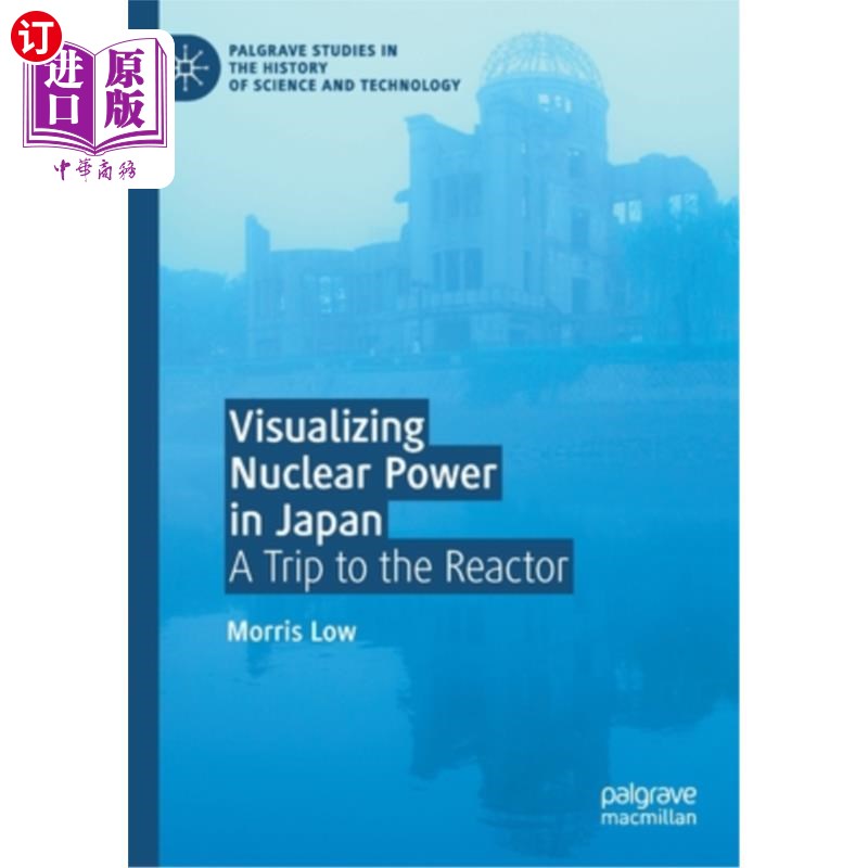 海外直订Visualizing Nuclear Power in Japan: A Trip to the Reactor 日本的核能可视化:反应堆之旅
