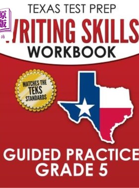 海外直订TEXAS TEST PREP Writing Skills Workbook Guided Practice Grade 5: Full Coverage o 德克萨斯州备考写作技能工作