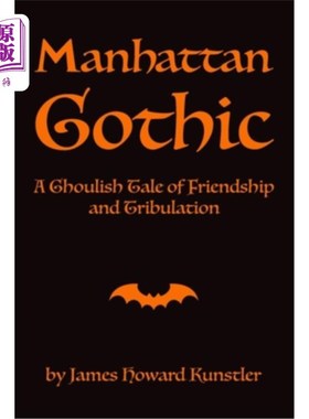 海外直订Manhattan Gothic: A Ghoulish Tale of Friendship and Tribulation 《曼哈顿哥特式:一个关于友谊和苦难的恐怖故事