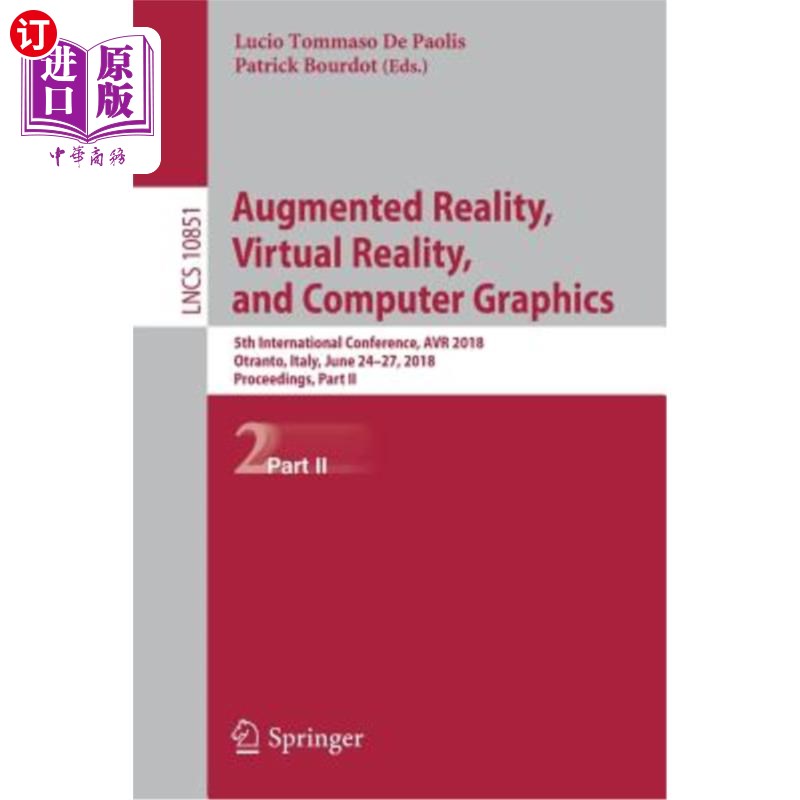 海外直订Augmented Reality, Virtual Reality, and Computer Graphics: 5th International Con 增强现实、虚拟现实和计算机图形