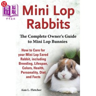 Care Rabbits Owner Complete 海外直订Mini Guide How Bunnies The Mini 完整主 小垂耳兔：小垂耳兔 Lop