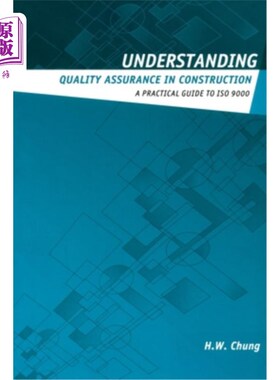 海外直订Understanding Quality Assurance in Construction: A Practical Guide to ISO 9000 理解施工质量保证:ISO
