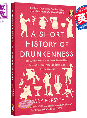 A Short History of Drunkenness 英文原版 醉酒短史 喝个烂醉，因为我们是人类 Mark Forsyth【中商原版】