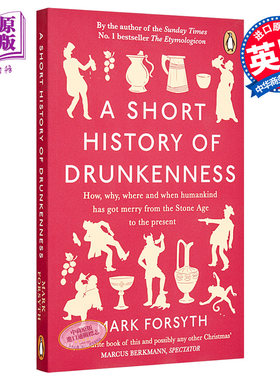 预售 A Short History of Drunkenness 英文原版 醉酒短史 喝个烂醉，因为我们是人类 Mark Forsyth【中商原版】
