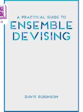 海外直订A Practical Guide to Ensemble Devising 合奏设计实用指南