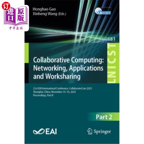 海外直订Collaborative Computing: Networking, Applications and Worksharing: 21st Eai Inte 协同计算：、应用和工作