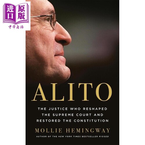 联邦大法官阿利托 Alito The Justice Who Reshaped the Supreme Court 英文原版 Mollie Hemingway【中商原版】