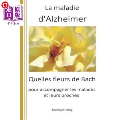 海外直订医药图书法语 La Maladie d'Alzheimer: Quelles Fleurs de Bach Pour Accompagner Les Malades Et L 阿尔茨海默病: