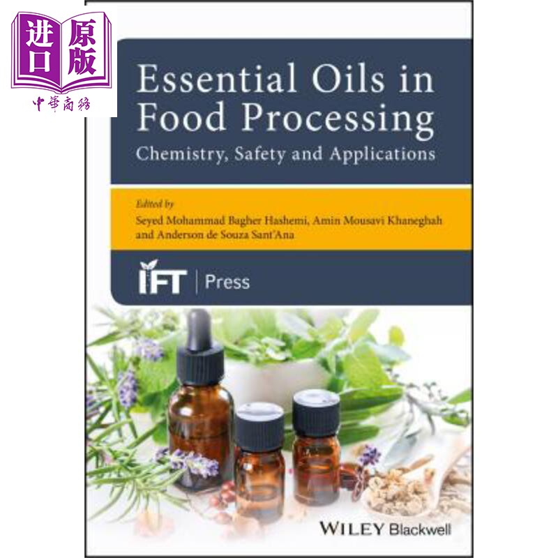 食品加工中的精油 化学 安全性和应用 Essential Oils In Food Processing Chemistry Safety  英文原版 Amin Mousavi Khaneg