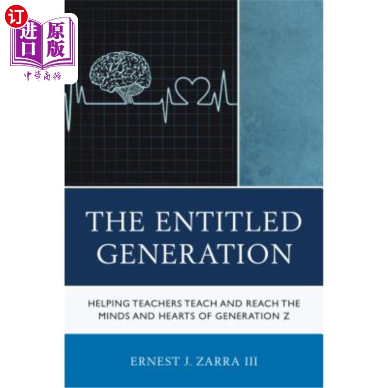 海外直订The Entitled Generation: Helping Teachers Teach and Reach the Minds and Hearts o 题为“Z一代:帮助教师教学并触