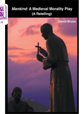 海外直订Mankind: A Medieval Morality Play (A Retelling) 人类:中世纪道德剧(重述)