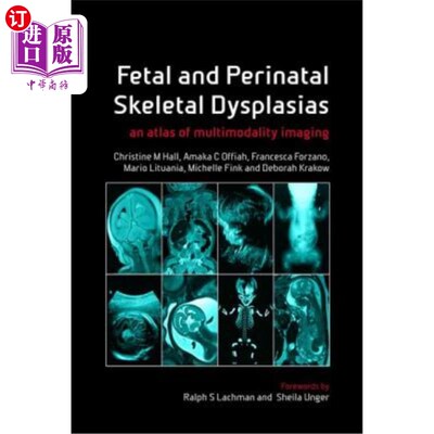 海外直订医药图书Fetal and Perinatal Skeletal Dysplasias: An Atlas of Multimodality Imaging 胎儿和围产期骨骼发育不良