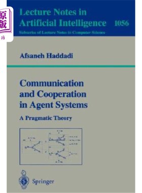 海外直订Communication and Cooperation in Agent Systems: A Pragmatic Theory 代理系统中的沟通与合作:一个语用理论