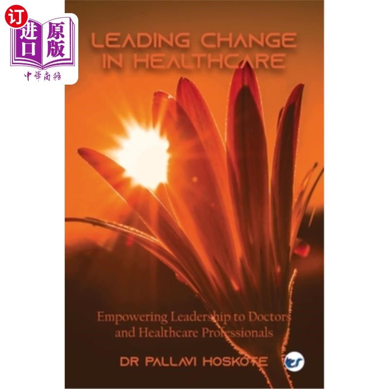海外直订Leading Change in Healthcare: Leadership to Doctors and Healthcare Professionals 引领医疗保健变革:医生和医