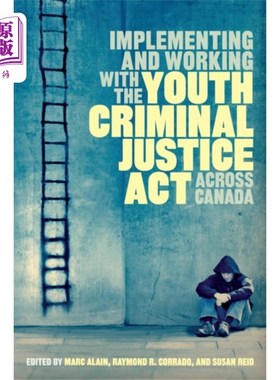 海外直订Implementing and Working with the Youth Criminal... 在加拿大实施并与《青少年刑事司法法案》合作