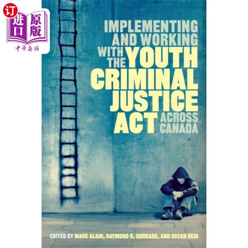 海外直订Implementing and Working with the Youth Criminal... 在加拿大实施并与《青少年刑事司法法案》合作