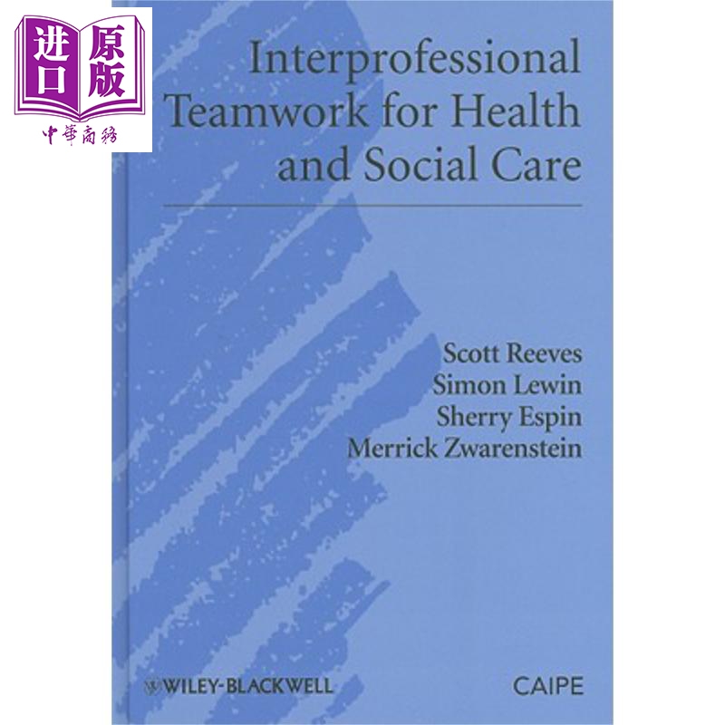 健康与社会护理的职业间团队 Interprofessional Teamwork For Health And Social Care Scott Reeves英文原版【中商原版】W