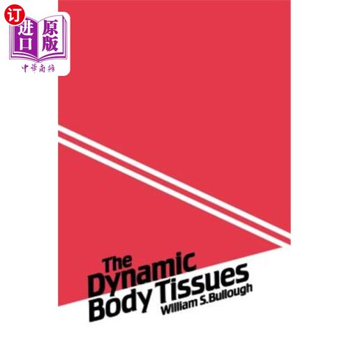 海外直订医药图书The Dynamic Body Tissues: An Account of the Chalone Mechanisms and Other Influen 动态身体组织：对查