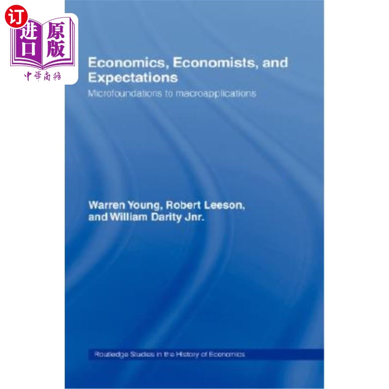 海外直订Economics, Economists and Expectations: From Microfoundations to Macroapplicatio 经济学、经济学家与预期:从