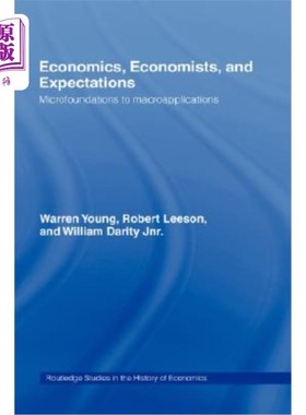 海外直订Economics, Economists and Expectations: From Microfoundations to Macroapplicatio 经济学、经济学家与预期:从