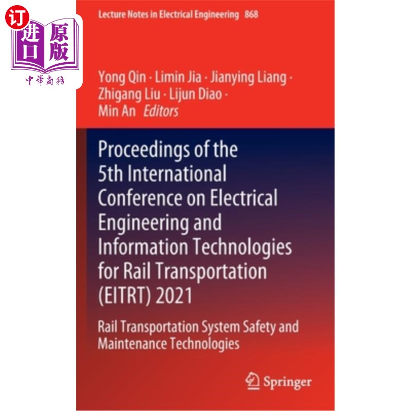 海外直订Proceedings of the 5th International Conference on Electrical Engineering and In 第五届轨道交通电气工程与信