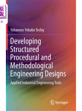 海外直订Developing Structured Procedural and Methodological Engineering Designs: Applied 开发结构化程序和方法工程设