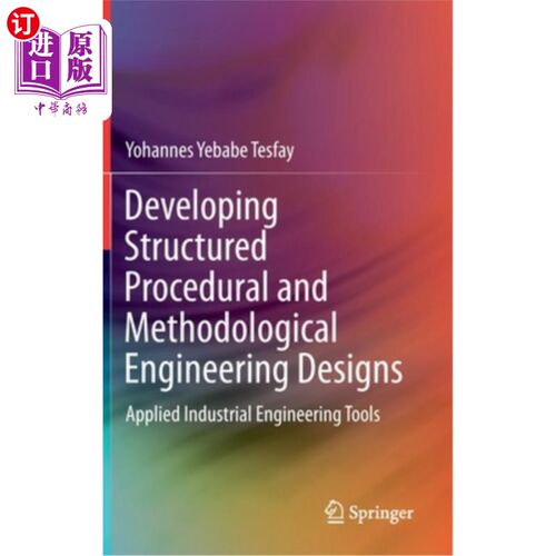 海外直订Developing Structured Procedural and Methodological Engineering Designs: Applied 开发结构化程序和方法工程设