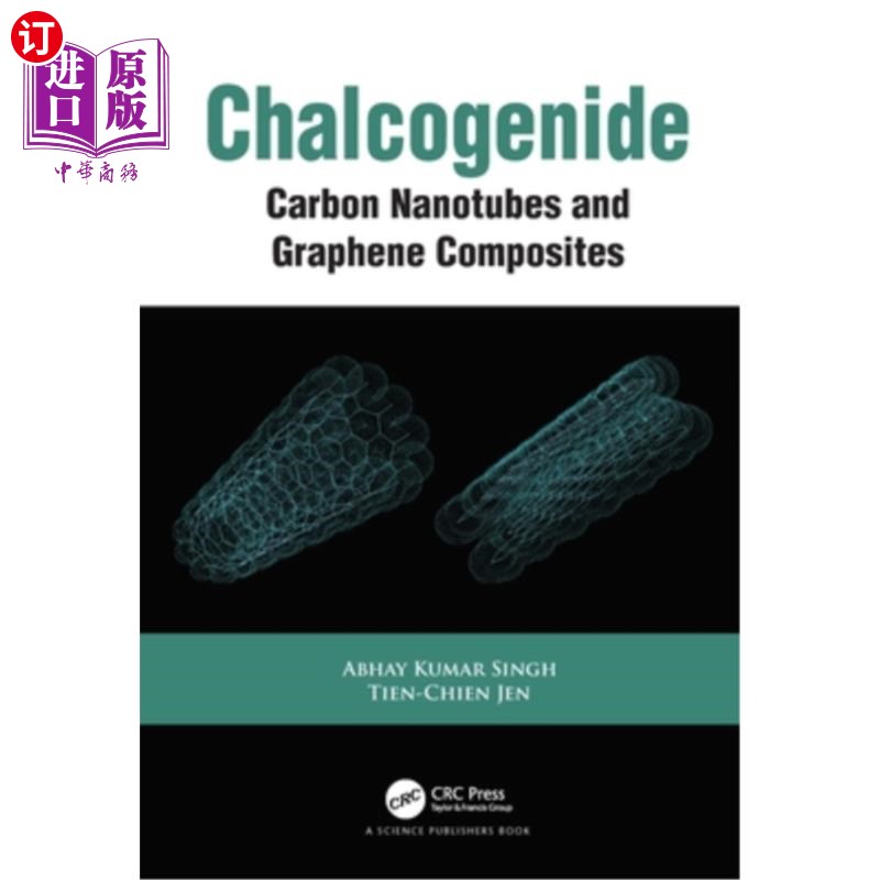 海外直订Chalcogenide: Carbon Nanotubes and Graphene Composites 硫化物:碳纳米管和石墨烯复合材料