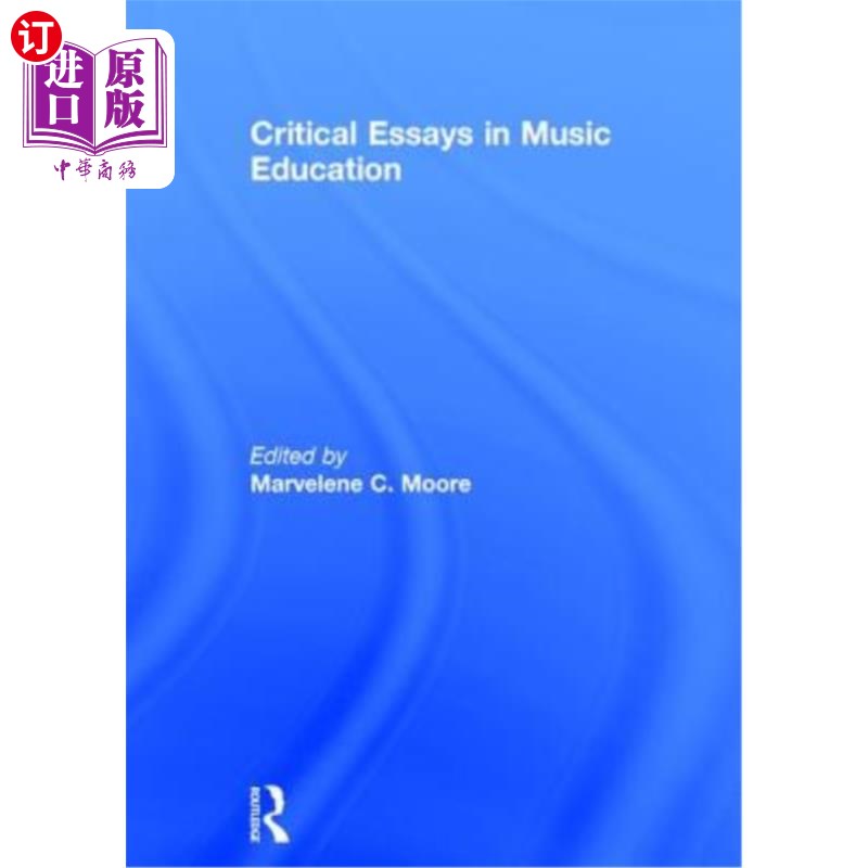 海外直订Critical Essays in Music Education 音乐教育论文集