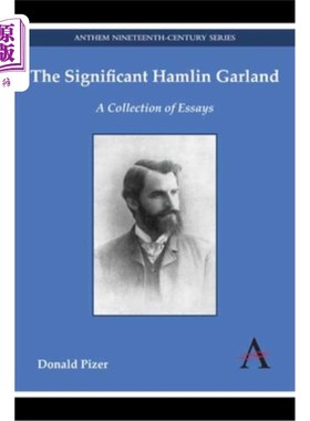 海外直订The Significant Hamlin Garland: A Collection of Essays 重要的哈姆林·加兰:文集