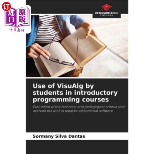 海外直订Use of VisuAlg by students in introductory programming courses 学生在编程入门课程中使用VisuAlg