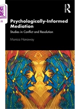 海外直订医药图书Psychologically Informed Mediation: Studies in Conflict and Resolution 心理调解:冲突与解决的研究