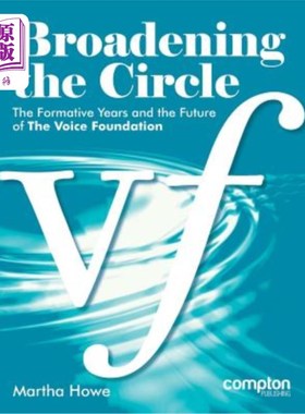 海外直订医药图书Broadening the Circle: The Formative Years and the Future of the Voice Foundatio 扩大圈子:声音基金