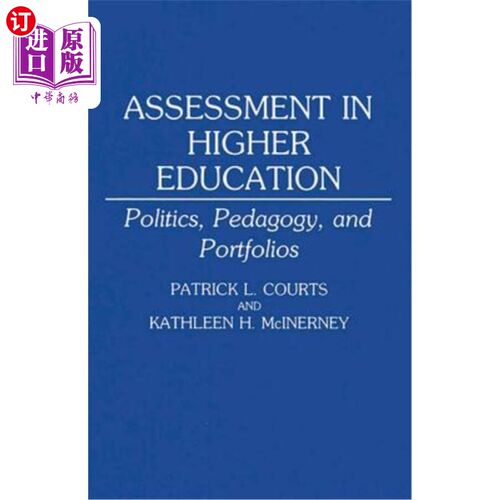 海外直订Assessment in Higher Education: Politics, Pedagogy, and Portfolios 高等教育评估：政治学、教育学和档案袋