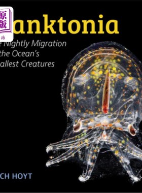 海外直订Planktonia: The Nightly Migration of the Ocean's Smallest Creatures 浮游生物:海洋中最小生物的夜间迁徙