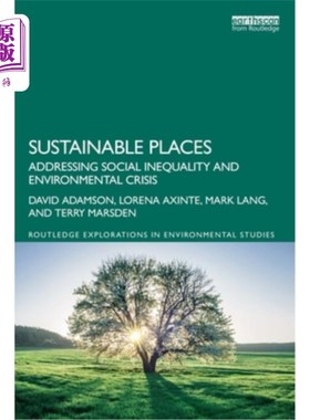 海外直订Sustainable Places: Addressing Social Inequality and Environmental Crisis 可持续发展的地方:解决社会不平等和