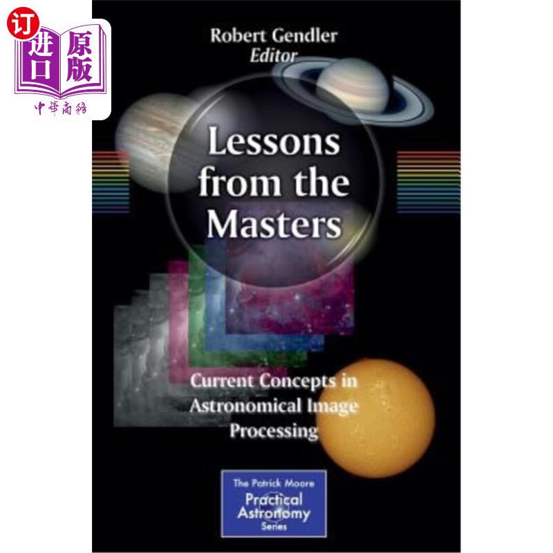 海外直订Lessons from the Masters: Current Concepts in Astronomical Image Processing 大师课程：天文图像处理的当前概