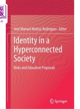 海外直订Identity in a Hyperconnected Society: Risks and Educative Proposals 超连接社会中的身份认同:风险与教育建议