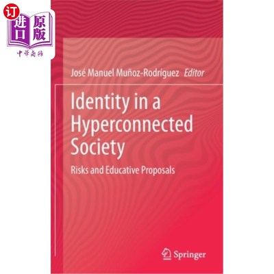 海外直订Identity in a Hyperconnected Society: Risks and Educative Proposals 超连接社会中的身份认同:风险与教育建议