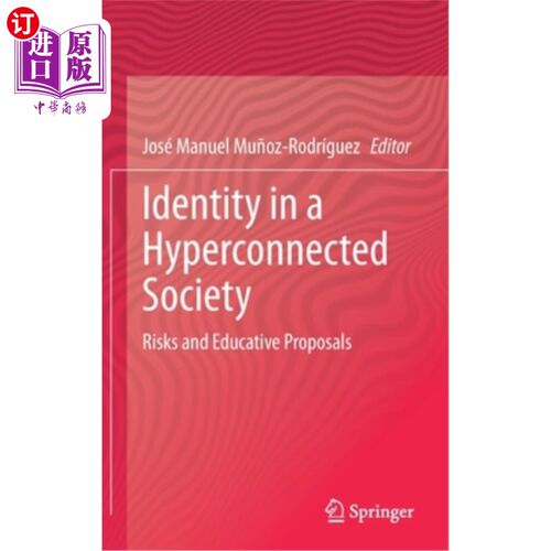 海外直订Identity in a Hyperconnected Society: Risks and Educative Proposals 超连接社会中的身份认同:风险与教育建议