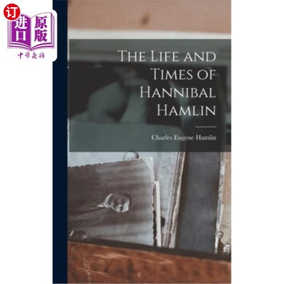 海外直订The Life and Times of Hannibal Hamlin 《汉尼拔·哈姆林的生平与时代