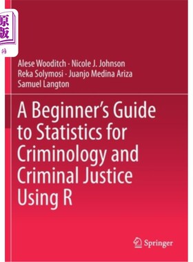 海外直订A Beginner's Guide to Statistics for Criminology and Criminal Justice Using R 《犯罪学和刑事司法统计入门指