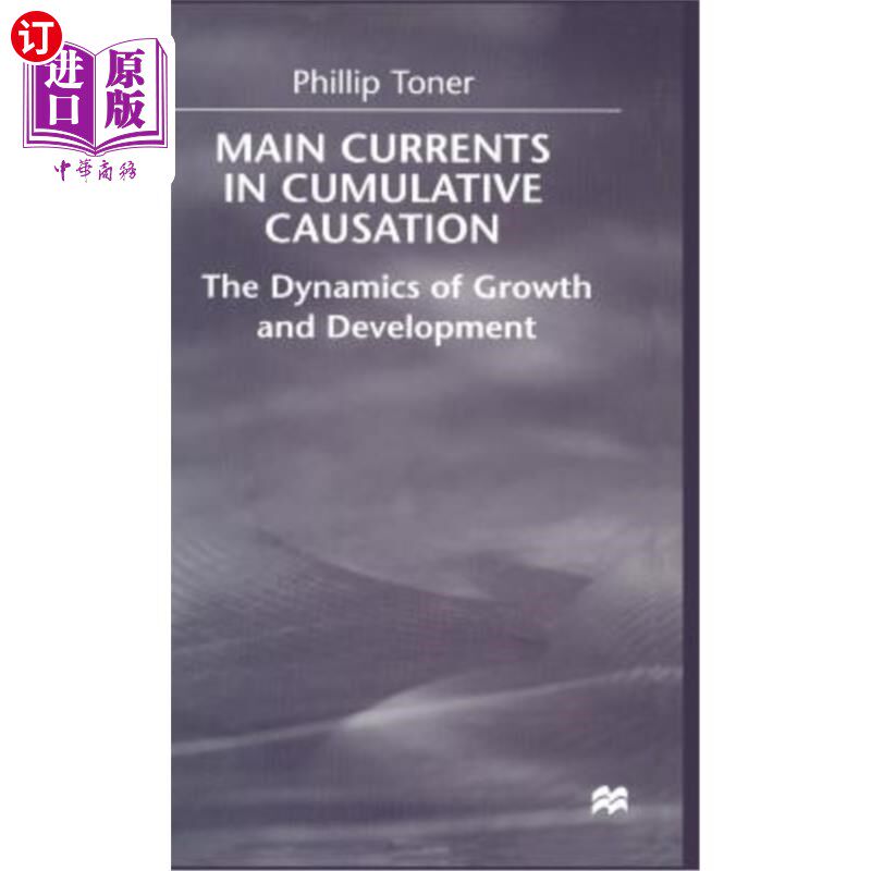 海外直订Main Currents in Cumulative Causation: The Dynamics of Growth and Development 累积因果关系的主要趋势:生长与