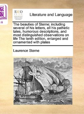 海外直订The Beauties of Sterne; Including Several of His Letters, All His Pathetic Tales 斯特恩的美人;包括他的几封