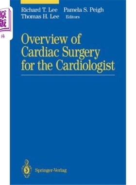 海外直订医药图书Overview of Cardiac Surgery for the Cardiologist 为心脏病专家提供的心脏外科概述
