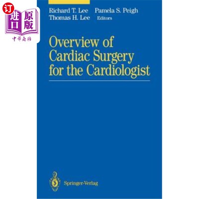 海外直订医药图书Overview of Cardiac Surgery for the Cardiologist 为心脏病专家提供的心脏外科概述